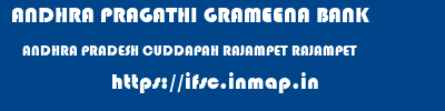 ANDHRA PRAGATHI GRAMEENA BANK  ANDHRA PRADESH CUDDAPAH RAJAMPET RAJAMPET  ifsc code